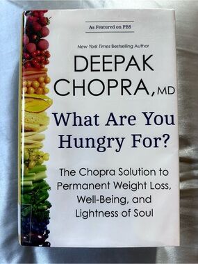 What Are You Hungry For? by Deepak Chopra - Hard Cover Book